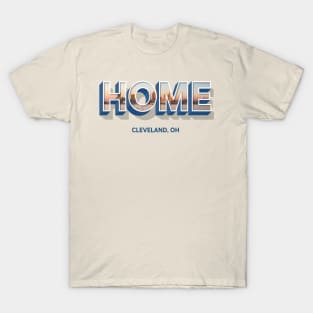 Cleveland is HOME T-Shirt